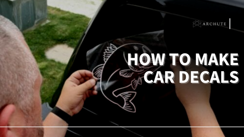 How To Make Car Decals: DIY Guide - Archute
