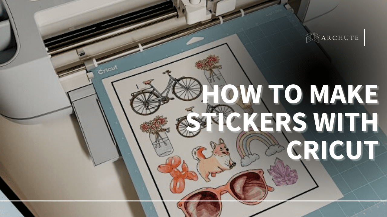 How To Make Stickers With Cricut For Cool Prints - Archute How To Make Stickers With Cricut For Cool Prints - Archute